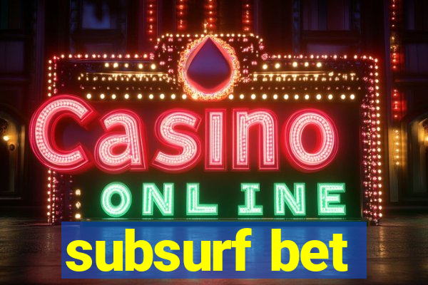 subsurf bet